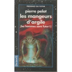 Les Hommes sans futur tome 1 : Les Mangeurs d'argile