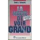 La Magie de voir grand