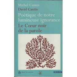 Poétique de notre lumineuse ignorance : Le coeur noir de la parole