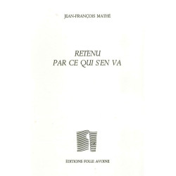 Retenu par ce qui s'en va