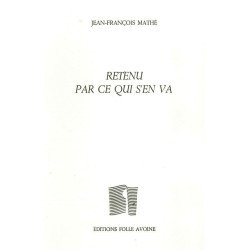 Retenu par ce qui s'en va