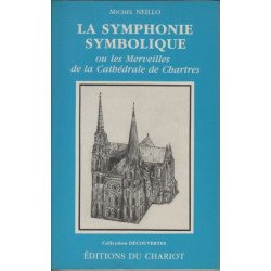 La Symphonie Symbolique Ou Les Merveilles De La Cathédrale De Chartres