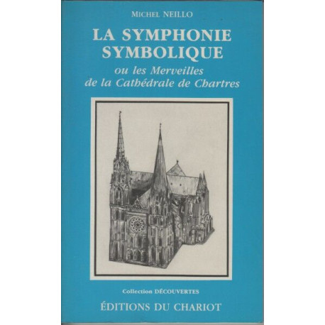 La Symphonie Symbolique Ou Les Merveilles De La Cathédrale De Chartres