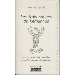 Les Trois Songes de Kernunnos suivis de Croqueuses de Brumes et...