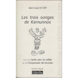 Les Trois Songes de Kernunnos suivis de Croqueuses de Brumes et...