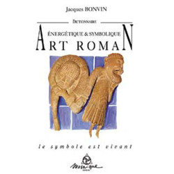 Dictionnaire énergétique et symbolique de l'art roman