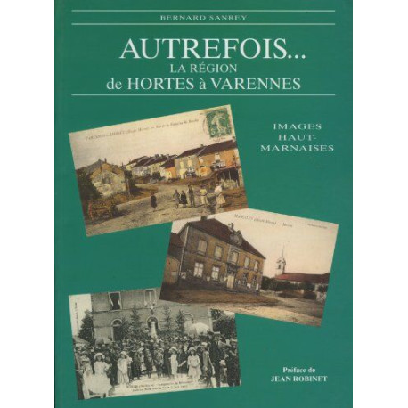 Autrefois ...la region de Hortes à Varennes