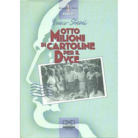 Otto milioni di cartoline per il Duce