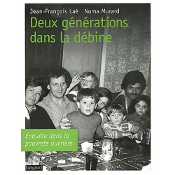 Deux générations dans la débine: Enquête dans la pauvreté ouvrière