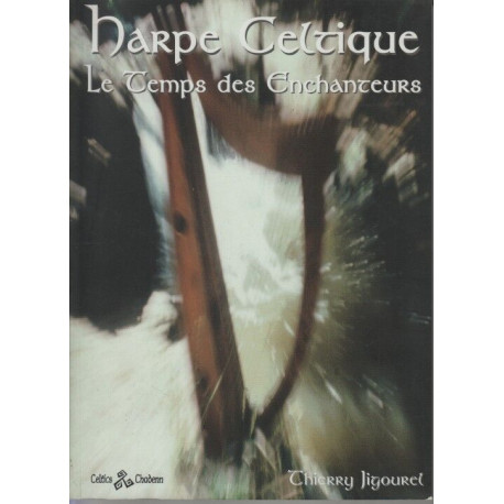 Harpe celtique le temps des enchanteurs