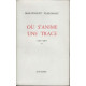 Ou s'anime une trace 1992-1998