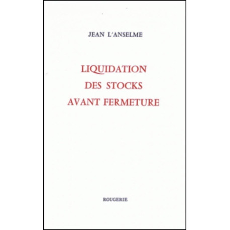 LIQUIDATION DES STOCKS AVANT FERMETURE