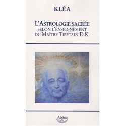 L'astrologie sacrée selon l'enseignement du maître tibétain D.K