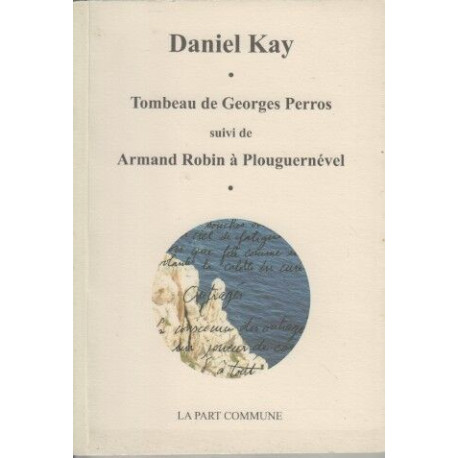 Tombeau de Georges Perros suivi de Armand Robin à Plouguernével