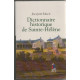 Dictionnaire historique de Sainte-Hélène : Chronologique...