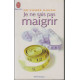 Je ne Sais pas Maigrir