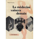 La medecine vaincra demain
