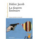 La Guerre littéraire : Critique au bord de la crise de nerfs