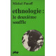 Ethnologie le deuxième souffle