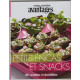 Petits encas et snacks - 30 recettes irrésistibles
