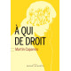 À QUI DE DROIT