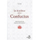 Le bonheur selon Confucius : Petit manuel de sagesse universelle