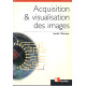 Acquisition et visualisation des images