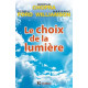 Le choix de la lumière: Découvrez les pouvoirs cachés de votre...