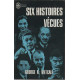 Six histoires vecues
