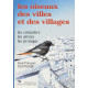 Les oiseaux des villes et des Villages - Les Connaitre Les Attirer...