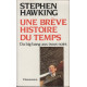 Une brève histoire du temps : Du big bang aux trous noirs