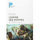 L'Empire des steppes : Attila Gengis-Khan Tamerlan