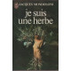 Je suis une herbe