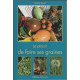 Le plaisir de faire ses graines - Un guide pour retrouver son...
