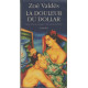 LA DOULEUR DU DOLLAR. Traduit Du Cubain Par Liliane Hasson