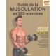 Guide de la musculation en 100 exercices + dvd Sans machine