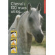 Cheval : 100 trucs utiles