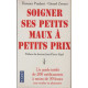 Soigner..maux..p'tits prix