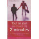 Tout se joue en moins de deux minutes