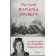 Bienvenue douleur ! invitation à une vie sereine