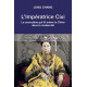 L'impératrice Cixi: La concubine qui fit entrer la chine dans la...