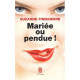 Mariée ou pendue