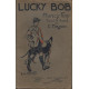 Lucky Bob. Traduit de l'anglais par E. Masson