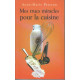 Mes trucs miracles pour la cuisine
