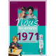 Nous les enfants de 1971: De la naissance à l'age adulte