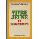 Vivre jeune et longtemps