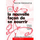 La nouvelle façon de se nourrir : Nutrithérapie dictionnaire des...