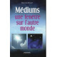 Médiums une fenetre sur l'autre monde