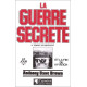 La Guerre Secrete le rempart des mensonges origine des moyens...