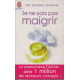 Je ne Sais pas Maigrir